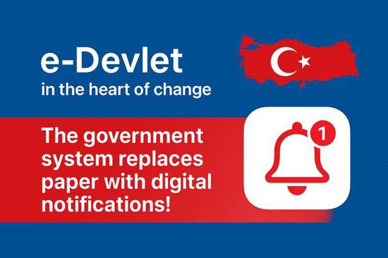 “e-Devlet في قلب التغيير: النظام الحكومي يستبدل الورق بالإشعارات الرقمية!”